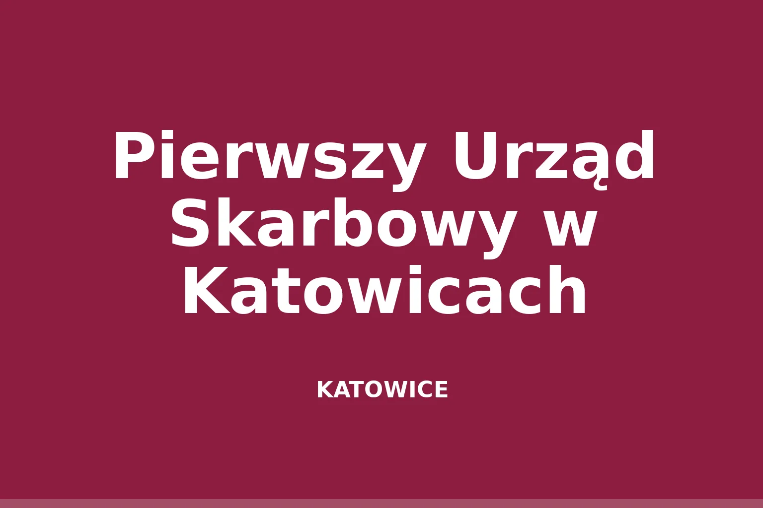Pierwszy Urząd Skarbowy w Katowicach