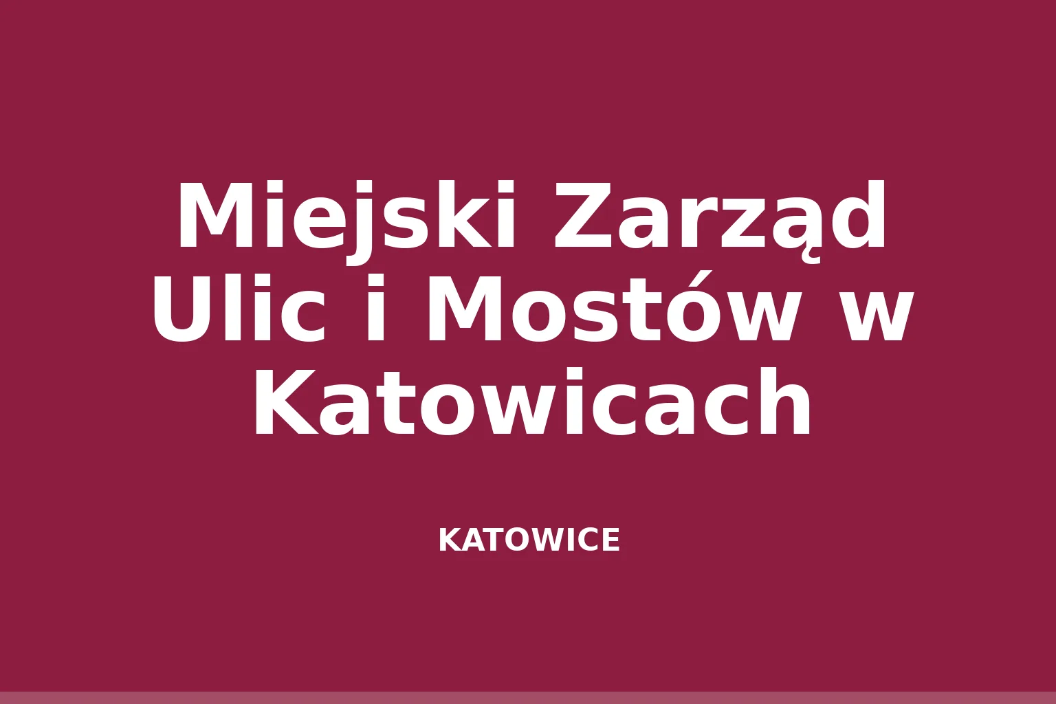 Miejski Zarząd Ulic i Mostów w Katowicach