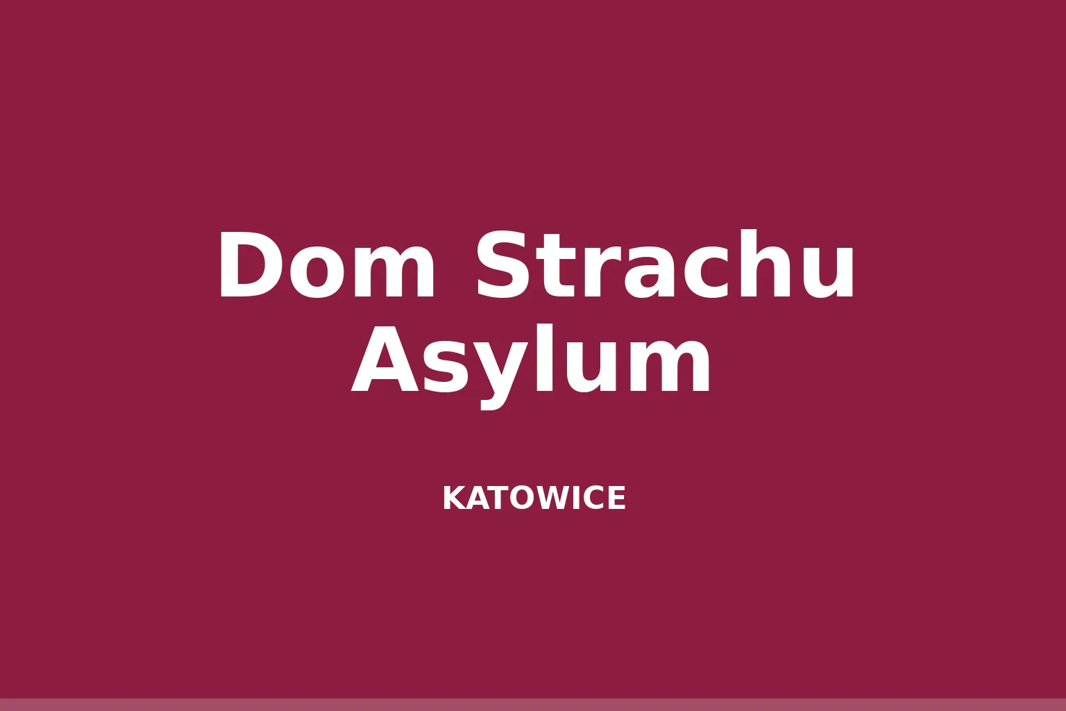 Dom Strachu Asylum