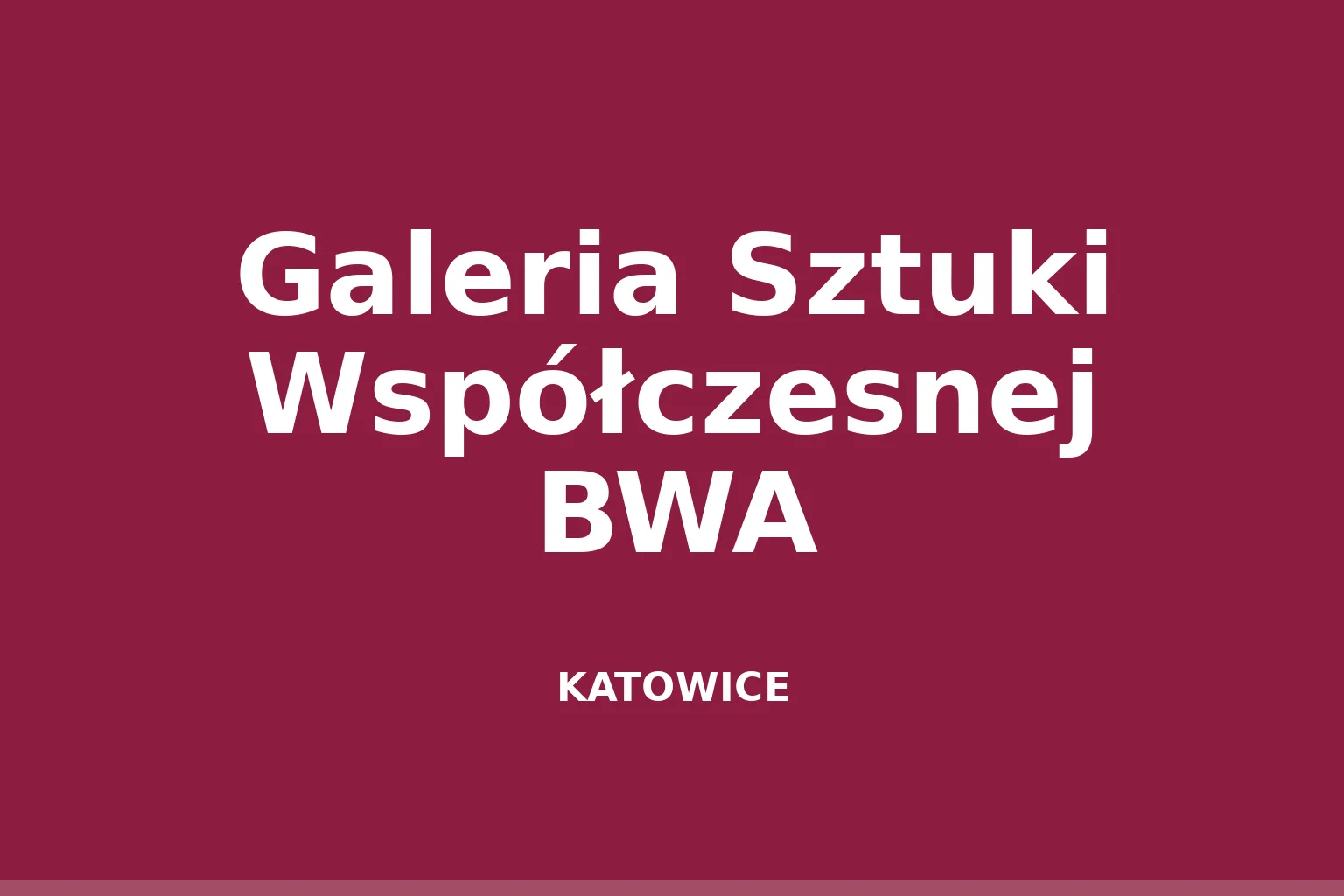 Galeria Sztuki Współczesnej BWA